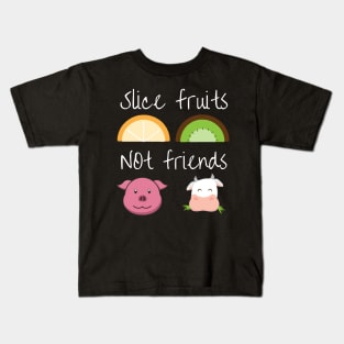 Slice fruits not friends vegan Kids T-Shirt